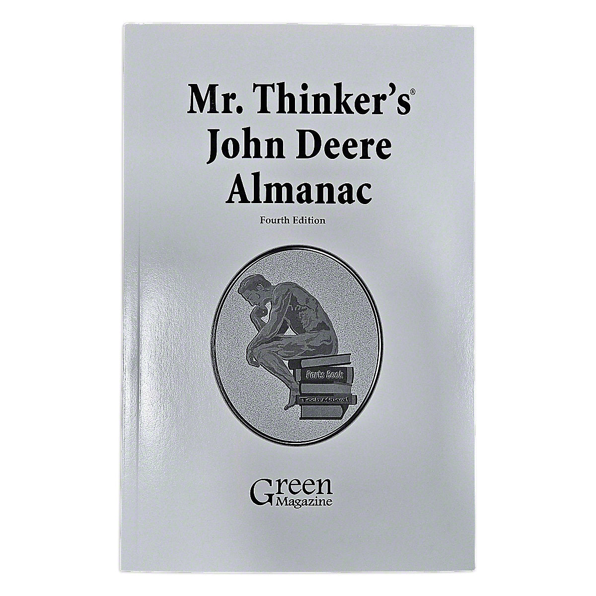 Mr. Thinker's John Deere Almanac, 4th Edition For John Deere Tractor