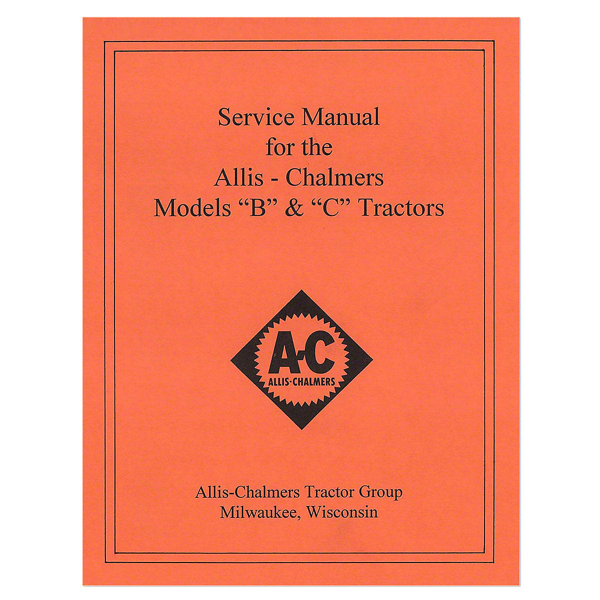 Service Manual Reprint-Fits Allis Chalmers Tractor B C