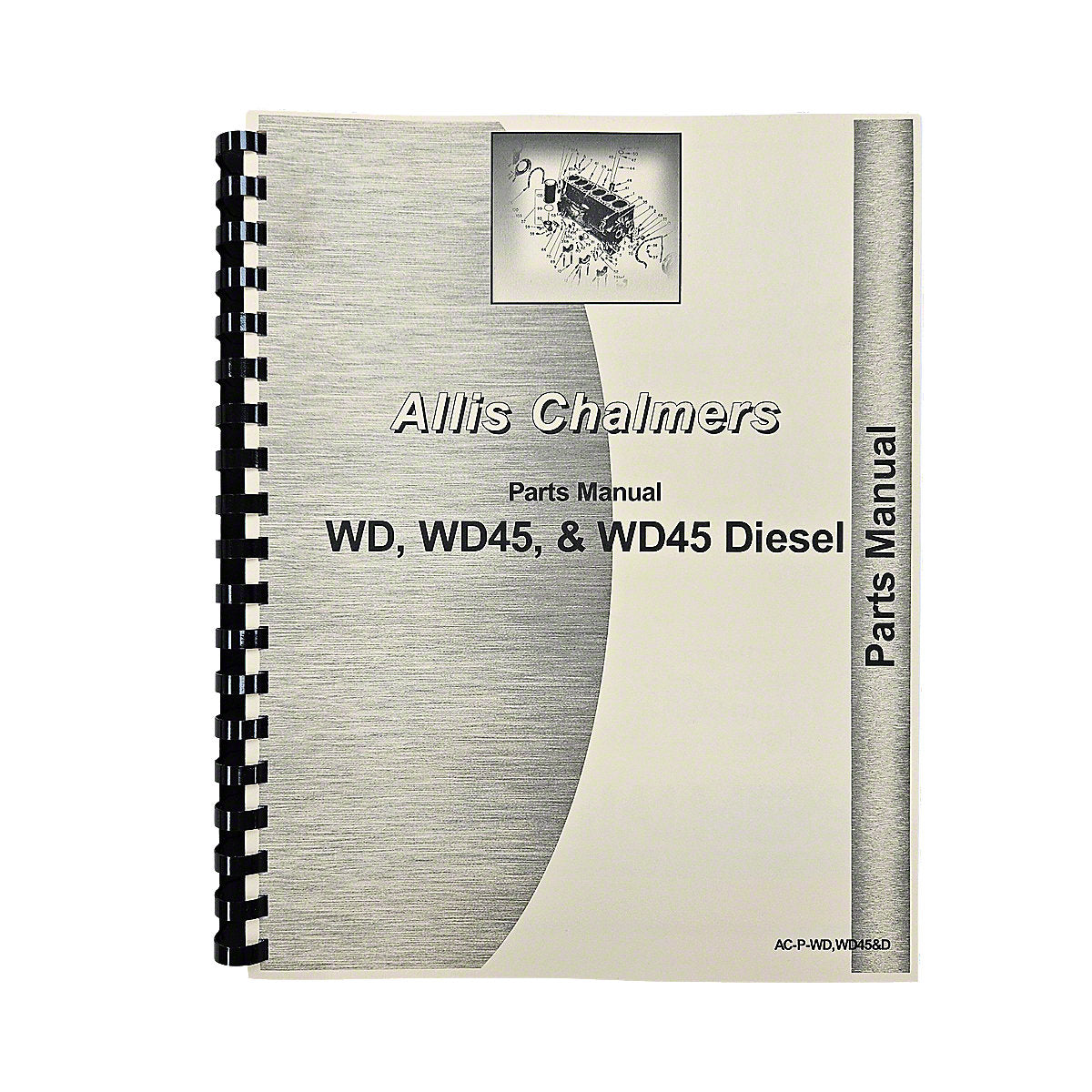 Parts Manual Reprint-Fits Allis Chalmers Tractor WD, WD45 gas, LP, diesel