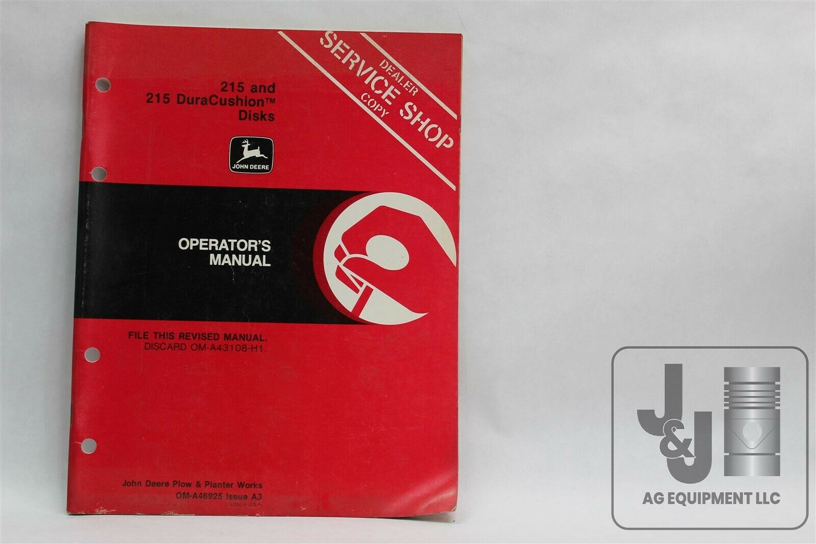 JOHN DEERE 215 & 215 DuraCushion Disks OPERATOR'S MANUAL DEALER COPY OM-A46925